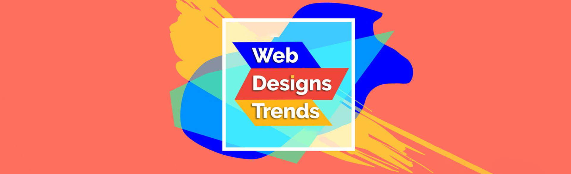WEB DESIGN TRENDS FOR 2019